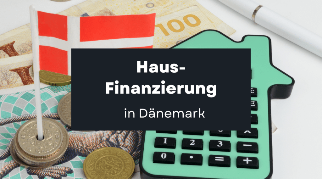 Dänisches Geld mit einem Taschenrechner für den Hauskauf in Dänemark