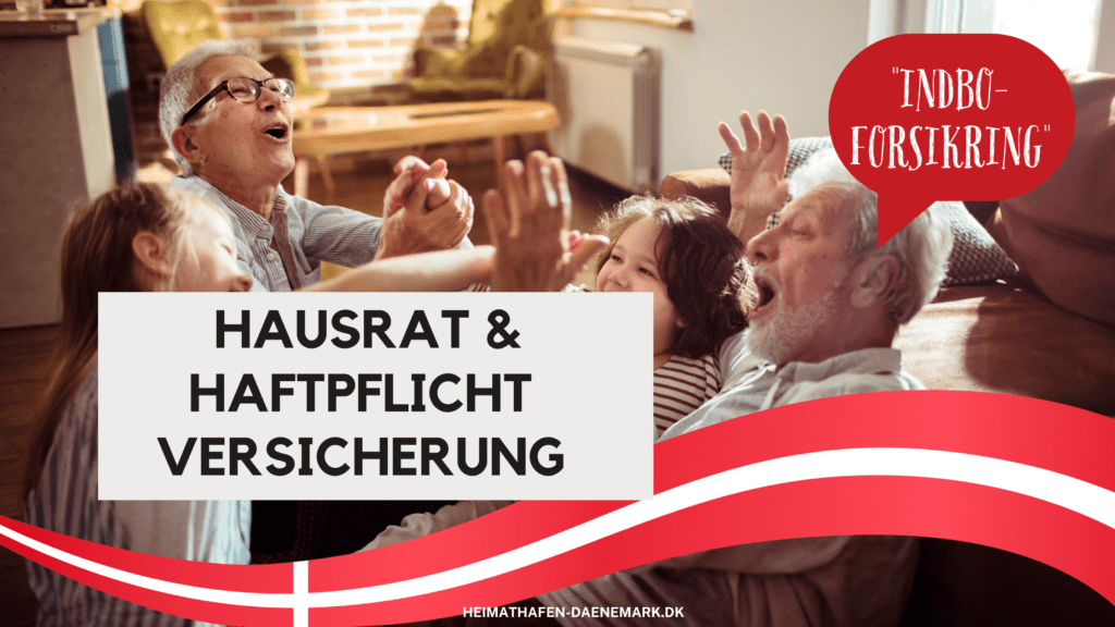 Hausrat und Haftpflichtversicherung deckt eine dänische Familie im selben Haushalt