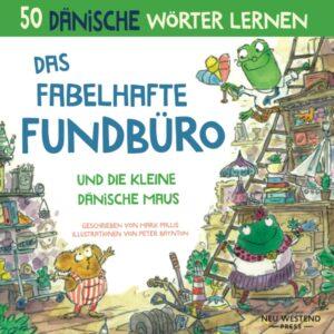 Dänisch lernen für deutsche Kinder: Das Fabelhafte Fundbüro für Kinder zwischen 2-7 Jahren